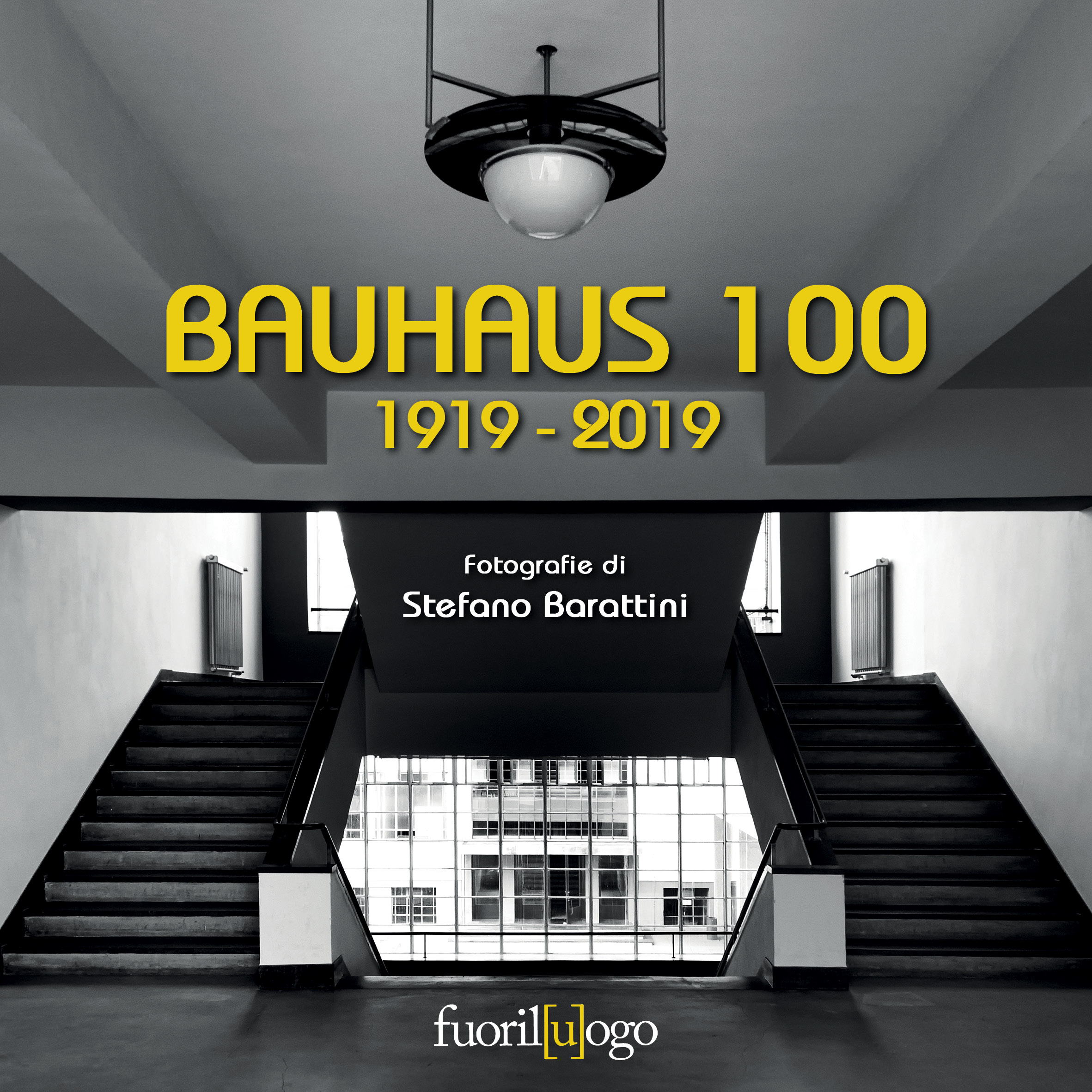 BAUHAUS 100 1919 2019 di Stefano Barattini Fuoriluogo- Litteralia