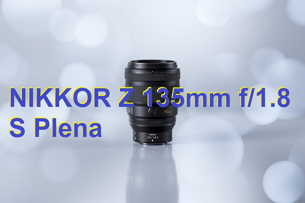 NIKKOR Z 135mm f/1.8 S Plena